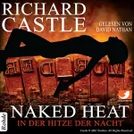 Richard Castle: Naked Heat - In der Hitze der Nacht: Nikki Heat 2