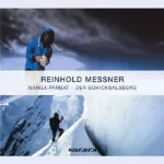 Reinhold Messner: Nanga Parbat - Der Schicksalsberg: 