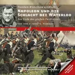 Jens Fieback, Joerg G. Fieback: Napoleon und die Schlacht bei Waterloo - Das Ende des großen Feldherren: Zeitbrücke Wissen
