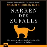 Nassim Nicholas Taleb: Narren des Zufalls: Die unterschätzte Rolle des Zufalls in unserem Leben