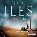 Greg Iles: Natchez Burning: Natchez 1