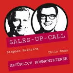 Stephan Heinrich, Thilo Baum: Natürlich Kommunizieren: Sales-up-Call