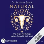 Miriam Stark: Natural Flow: Wie du die Psychologie deines Zyklus für dich nutzt