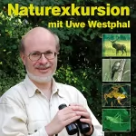 Uwe Westphal: Naturexkursion mit Uwe Westphal: 73 heimische Tierarten
