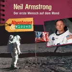 Viviane Koppelmann: Neil Armstrong - Der erste Mensch auf dem Mond: Abenteuer & Wissen