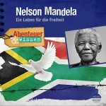 Berit Hempel: Nelson Mandela - Ein Leben für die Freiheit: Abenteuer & Wissen