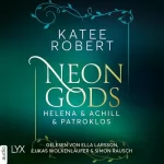 Katee Robert, Anika Klüver - Übersetzer: Neon Gods - Helena & Achill & Patroklos: Dark Olympus 3