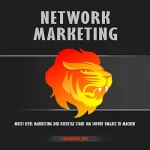Emannuel Rot: Network Marketing - Multi Level Marketing- Der Richtige Start Um Sofort Umsatz Zu Machen: 