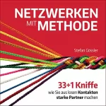 Stefan Gössler: Netzwerken mit Methode: Wie sie aus losen Kontakten starke Partner machen