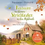 Susanne Oswald: Neubeginn im kleinen Strickladen in den Highlands: Der kleine Strickladen 4