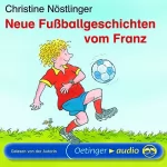Christine Nöstlinger: Neue Fußballgeschichten vom Franz: 
