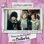 Astrid Lindgren: Neues von den Kindern aus Bullerbü: 