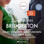 Julia Quinn: Neues von Lady Whistledown - Der erste Kuss: Bridgerton 9