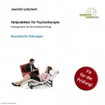Joachim Letschert: Neurotische Störungen: Prüfungstrainer für die mündliche Prüfung für Heilpraktiker für Psychotherapie
