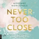 Morgane Moncomble: Never Too Close: Never 1
