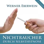 Werner Eberwein: Nichtraucher durch Selbsthypnose: 