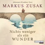 Markus Zusak: Nichts weniger als ein Wunder: 