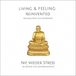 Patrick Lynen: Nie wieder Stress - Die Stress-Reduktions-Frequenz: Binaurale Beats von mindMAGIXX - Living & Feeling Re-Invented
