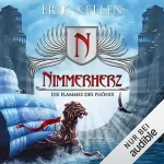 Erik Kellen: Nimmerherz - Die Flammen des Phönix: Nimmerherz-Legende 4