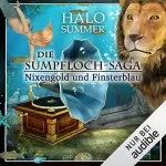 Halo Summer: Nixengold und Finsterblau: Die Sumpfloch-Saga 3