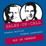 Stephan Heinrich, Stephan Landsiedel: NLP im Verkauf: Sales-up-Call