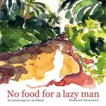 Lars Bessel: No food for a lazy man: Reise durch Sierra Leone