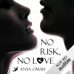 Anya Omah: NO RISK, NO LOVE: 