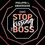 Philippa L. Andersson: Nonstop kissing the Boss: New York City Feelings 1