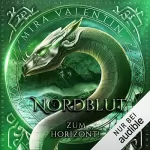 Mira Valentin: Nordblut - Zum Horizont!: Wikinger-Saga 4