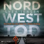 Svea Jensen: Nordwesttod: Ein Fall für die Soko St. Peter-Ording 1
