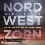 Svea Jensen: Nordwestzorn: Ein Fall für die Soko St. Peter-Ording 2