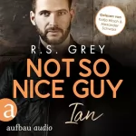 R.S. Grey, Antje Althans - Übersetzer: Not so nice Guy - Ian: Handsome Heroes 3