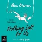 Alice Oseman, Anne Brauner - Übersetzer: Nothing Left for Us: 