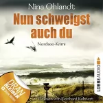 Nina Ohlandt: Nun schweigst auch du: John Benthien - Die Jahreszeiten-Reihe 5