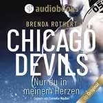 Brenda Rothert: Nur du in meinem Herzen: Chicago Devils 4
