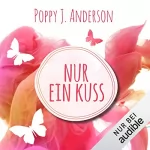 Poppy J. Anderson: Nur ein Kuss: Ashcroft-Saga 1