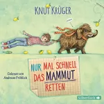 Knut Krüger: Nur mal schnell das Mammut retten: Nur mal schnell 1