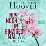 Colleen Hoover: Nur noch ein einziges Mal - It ends with us: Lily, Ryle und Atlas 1
