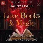C. Shamrock, Dagny Fisher: Nusshörnchen und Funkenschlag: Love, Books & Magic 6