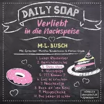 M.L. Busch: Oben ohne: Daily Soap - Verliebt in die Nachspeise 3