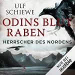 Ulf Schiewe: Odins Blutraben: Herrscher des Nordens 2