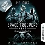 P. E. Jones: Ohne Kontakt: Space Troopers Next 3