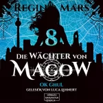 Regina Mars: Ok Ghul: Die Wächter von Magow 8