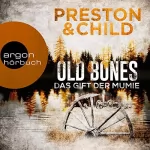 Douglas Preston, Lincoln Child: Old Bones - Das Gift der Mumie: Ein Fall für Nora Kelly und Corrie Swanson 2