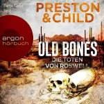 Douglas Preston, Lincoln Child: Old Bones - Die Toten von Roswell: Ein Fall für Nora Kelly und Corrie Swanson 3