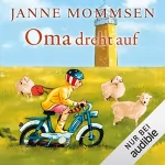Janne Mommsen: Oma dreht auf: Die Oma-Imke-Reihe 3