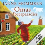 Janne Mommsen: Omas Erdbeerparadies: Die Oma-Imke-Reihe 4