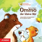 Bettina Göschl: Ommo, der kleine Bär. Lieder, Reime und Geschichten, die mit Sprache spielen: Kinderleichter Sprach-Spiel-Spaß