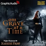 Jeaniene Frost: One Grave at a Time (Dramatized Adaptation): Night Huntress, Book 6