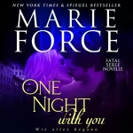 Marie Force: One Night with You - Wie Alles Begann: Fatal Serie Novelle
